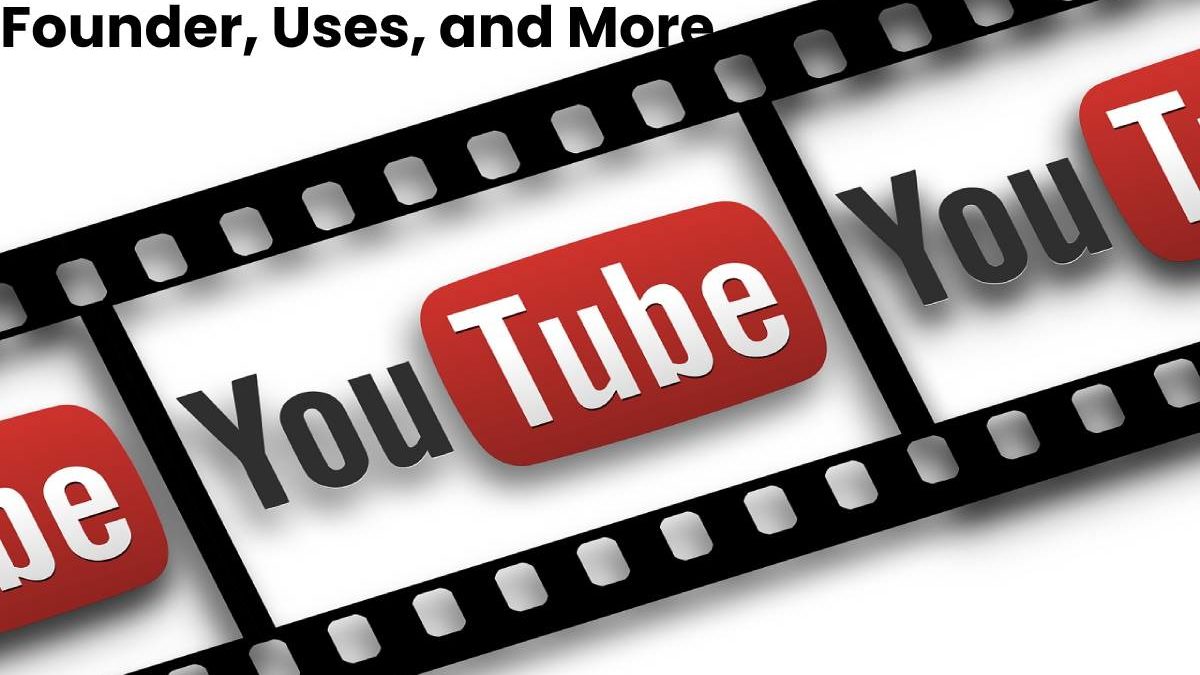 What is Youtube? Definition, Founder, Uses, and More The Digital Trendz