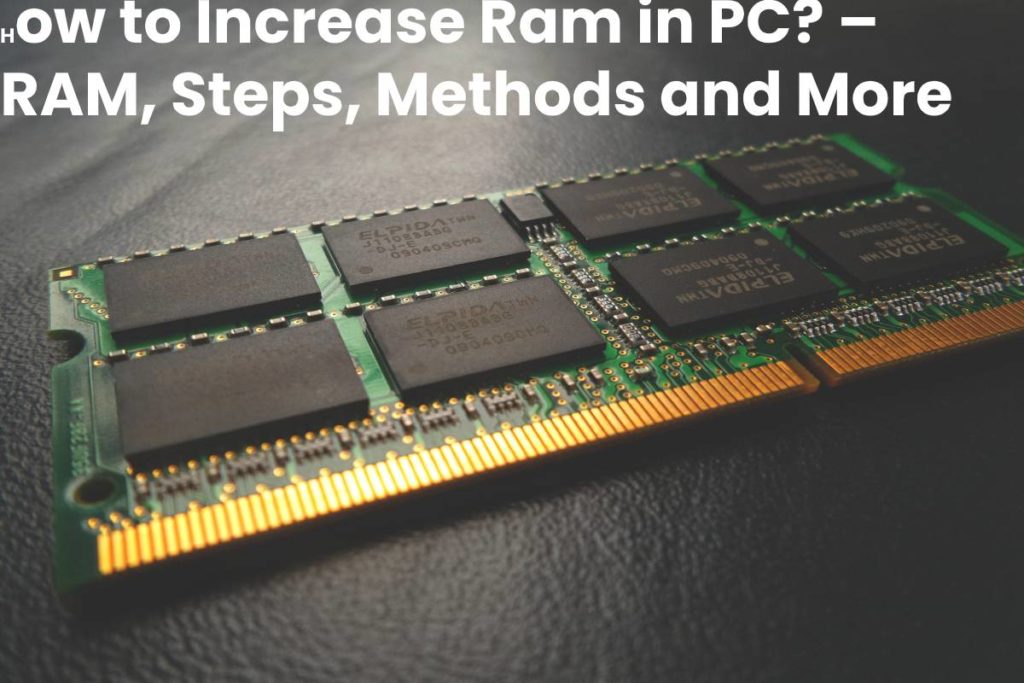 How to Increase Ram in PC? – RAM, Steps, Methods and More - 2020