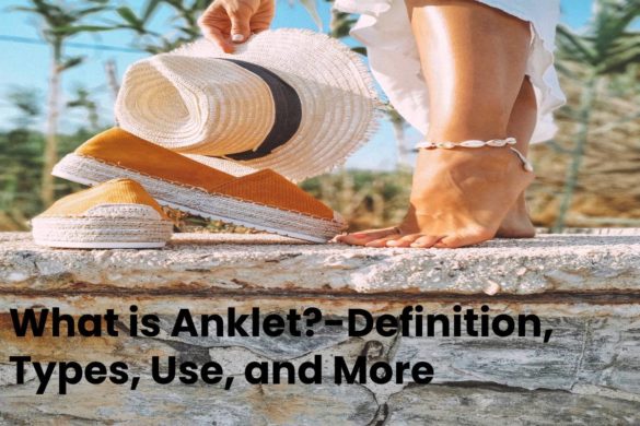 What is Anklet?-Definition, Types, Use, and More - The Digital Trendz