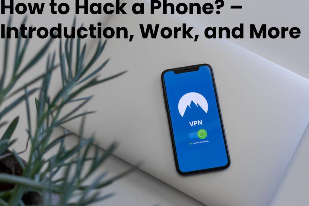How to Hack a Phone? – Introduction, Work, and More - The Digital Trendz