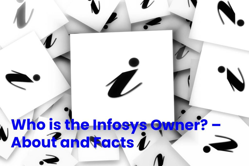 Who is the Infosys Owner? – About and Facts