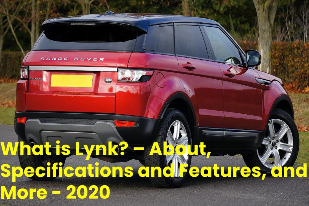 What is Lynk? – About, Specifications and Features, and More