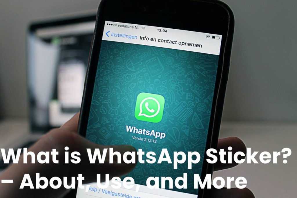 What is WhatsApp Sticker? – About, Use, and More