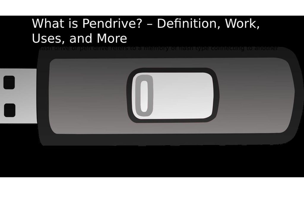 What is Pendrive? – Definition, Work, Uses, and More - The Digital Trendz