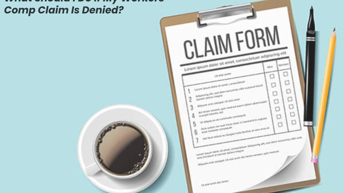 What Should I Do if My Workers’ Comp Claim Is Denied?