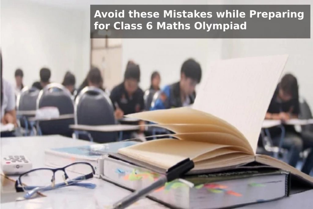 Avoid these Mistakes while Preparing for Class 6 Maths Olympiad