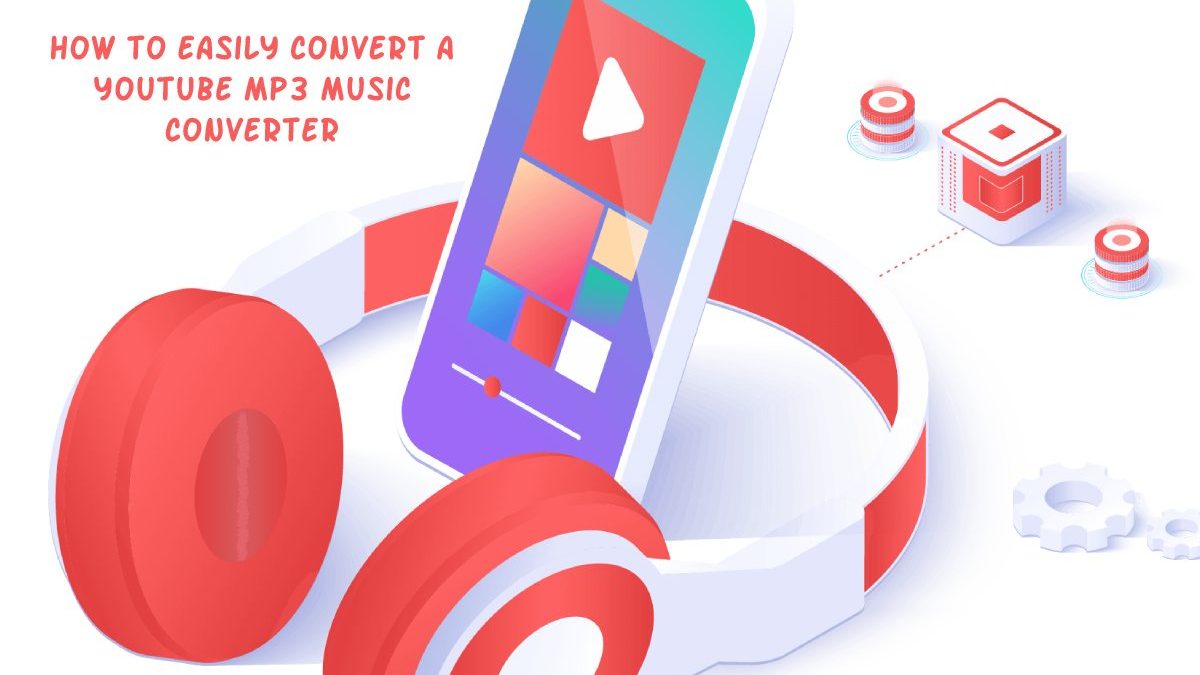 How to Easily Convert a Youtube MP3 Music Converter