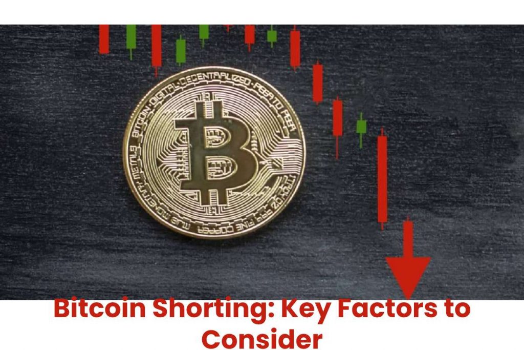 Bitcoin Shorting: Key Factors to Consider