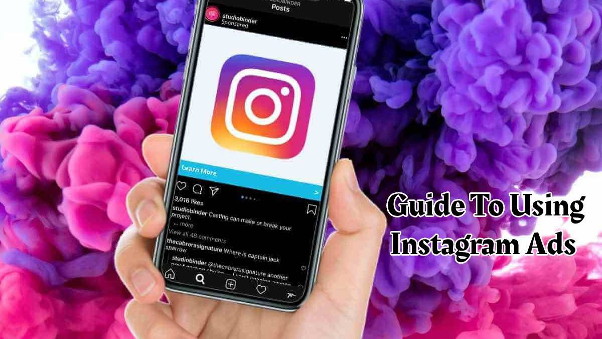 A Step-By-Step Guide To Using Instagram Ads