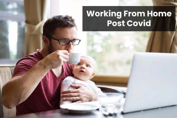 Working From Home Post Covid Working From Home Post Covid