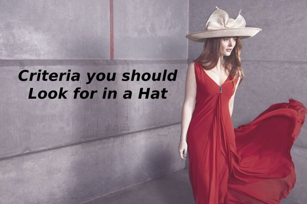 Criteria you should Look for in a Hat