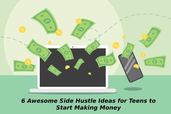 Making Money 6 Awesome Side Hustle Ideas for Teens to Start Making Money