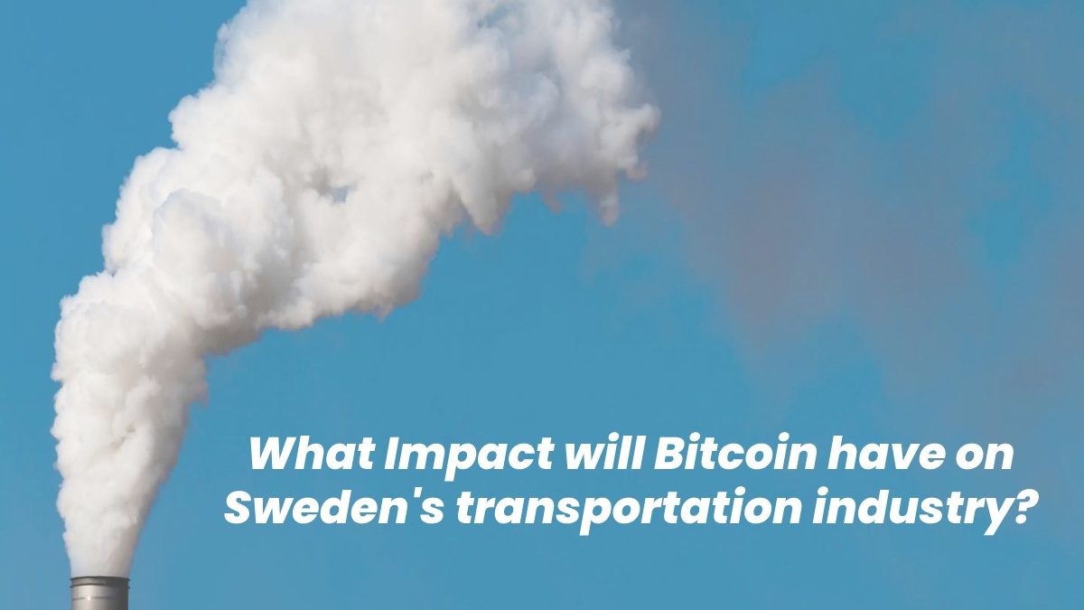 What Impact will Bitcoin have on Sweden’s transportation industry?