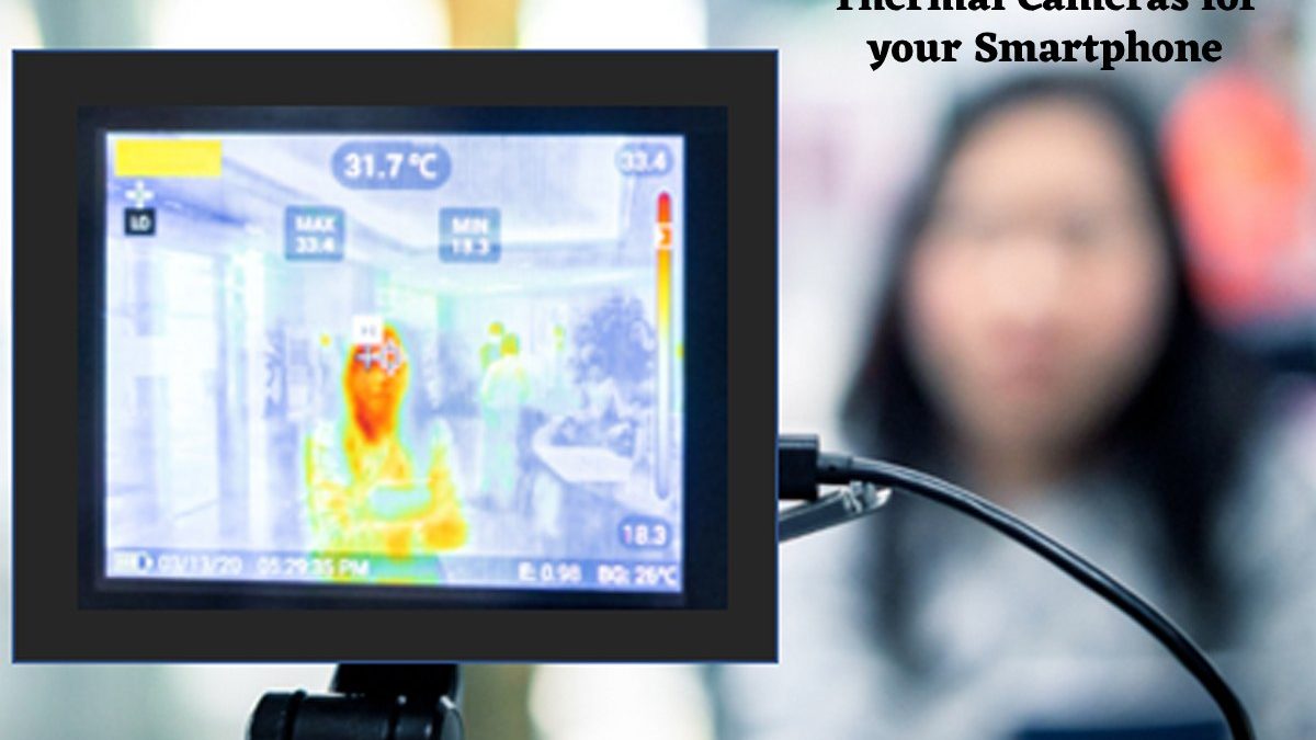 Thermal Cameras for your Smartphone
