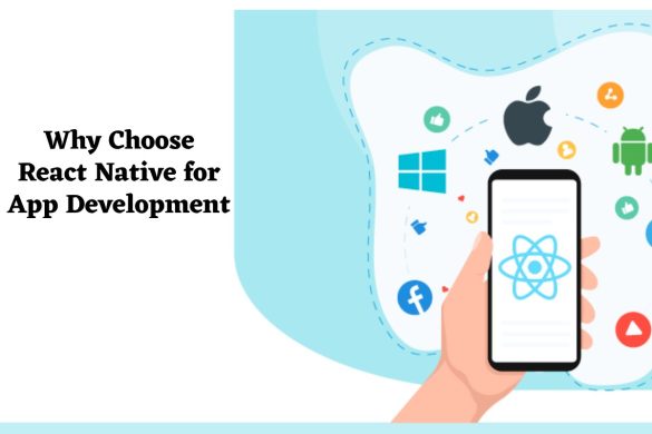 Why Choose React Native for App Development
