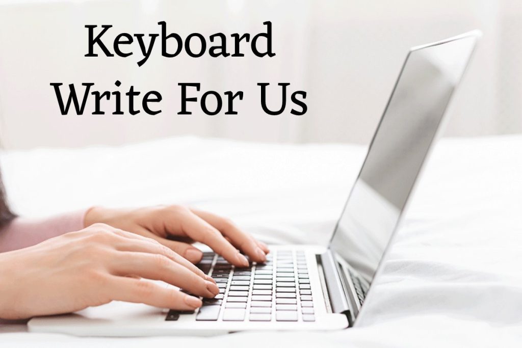 keyboard Write For Us