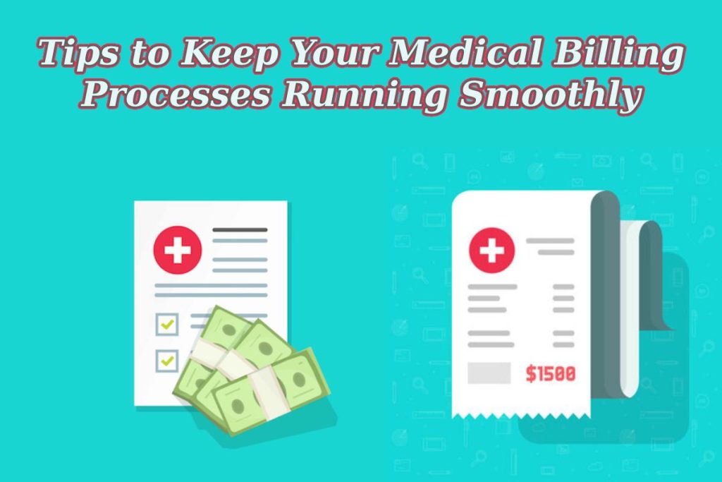 Tips to Keep Your Medical Billing Processes Running Smoothly