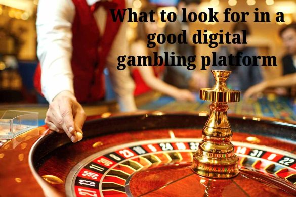 What to look for in a good digital gambling platform