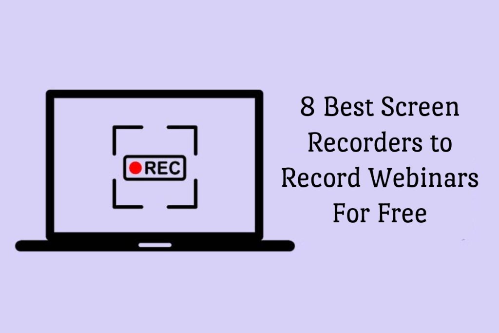 8 Best Screen Recorders to Record Webinars For Free - 2022