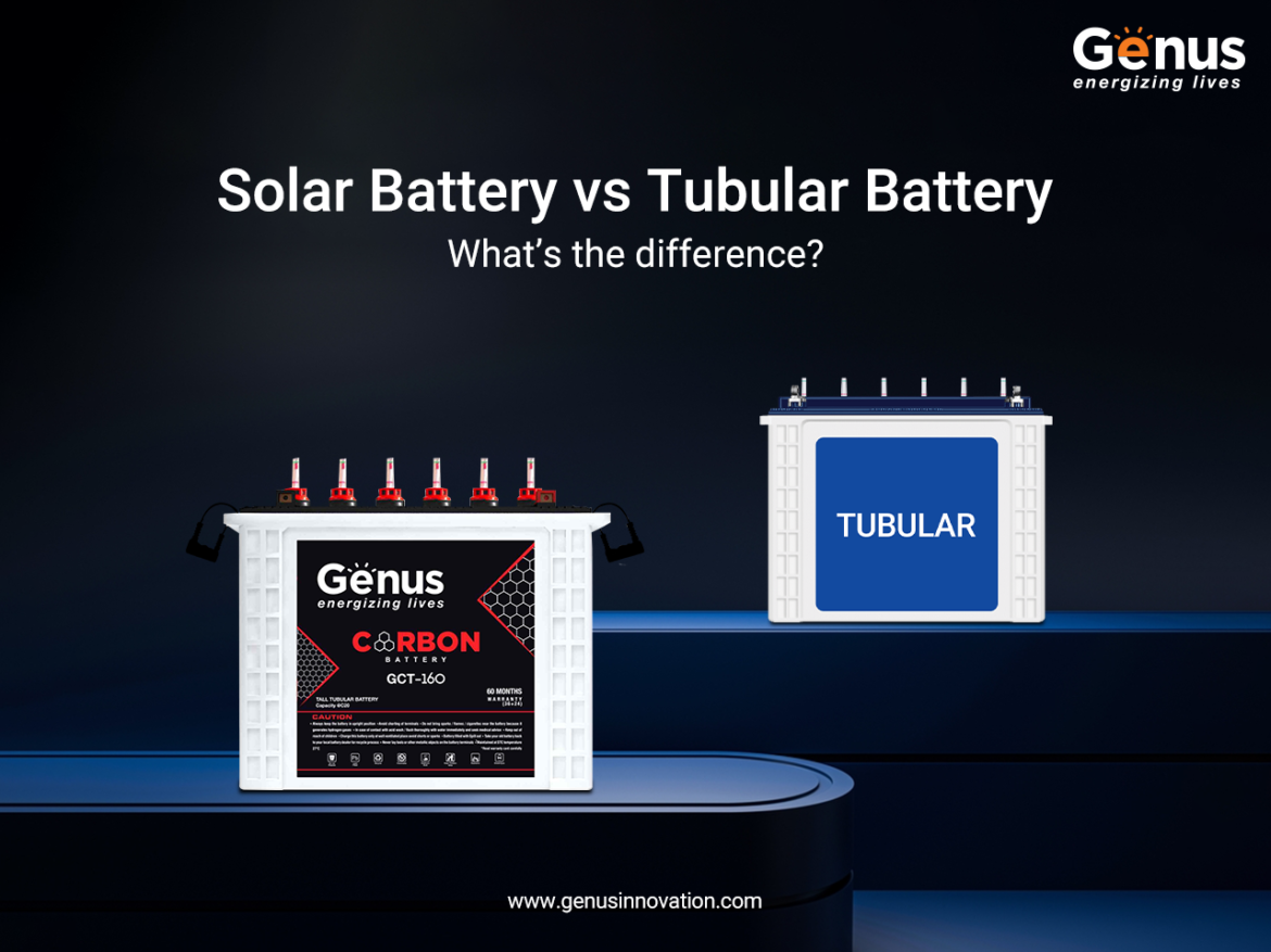 Solar Battery vs Tubular Battery Solar Battery vs Tubular Battery