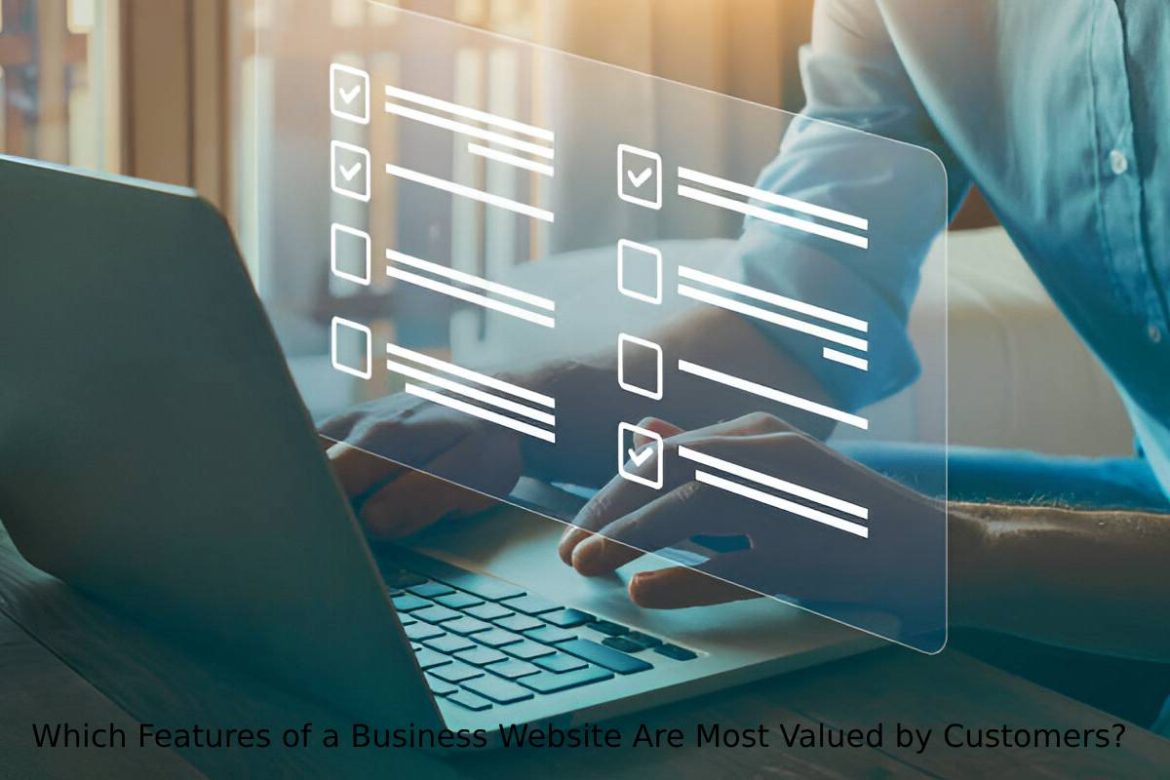 Which Features of a Business Website Are Most Valued by Customers_ Which Features of a Business Website Are Most Valued by Customers_